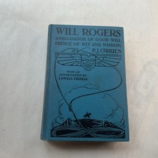 WILL ROGERS Ambassador of Good Will Prince of Wit & Wisdom by P.J. O'Brien 1935
