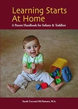Learning Starts at Home : A Parent Handbook for Infants and Toddl