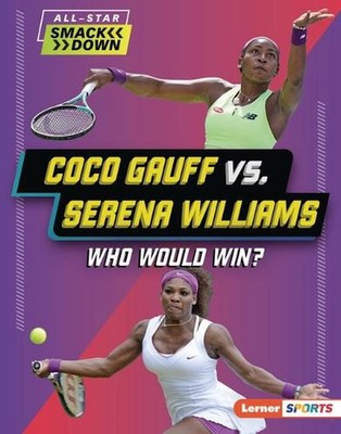 Coco Gauff vs. Serena Williams: Who Would Win? by Yolanda Ridge Hardcover Book