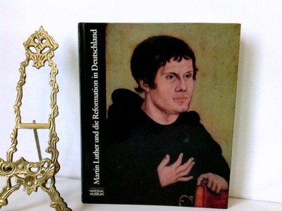 Martin Luther und die Reformation in Deutschland Gerhard, Bott (Hrsg.):