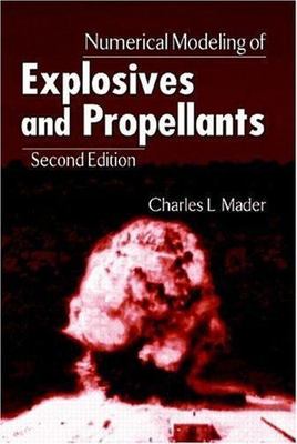 Numerical Modeling of Explosives and Propellants: Second Edition [ Charles L. Ma
