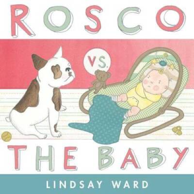 Rosco vs the Baby - Hardcover By Ward, Lindsay - GOOD