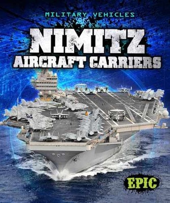 Nimitz Aircraft Carriers (Epic Books: - Hardcover, by Finn Denny Von - Very Good