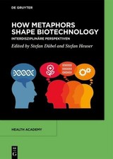 How Metaphors shape Biotechnology ~ Stefan He...