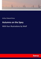 Arthur Edward Knox | Autumns On The Spey | Taschenbuch | Englisch (2017)