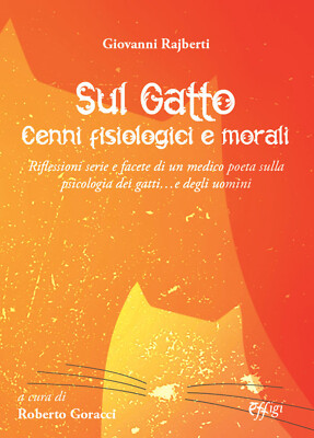 Sul gatto. Cenni fisiologici e morali - Goracci Roberto
