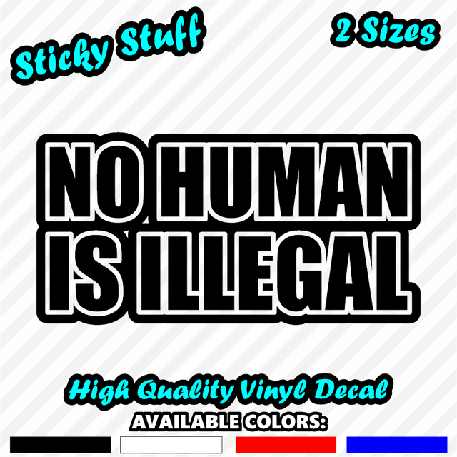No Human Is Illegal Car Window Decal Vinyl Bumper Sticker Alien
