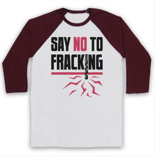 ANTI FRACKING SAY NO TO ENVIRONMENTAL PROTEST SLOGAN 3/4 SLEEVE BASEBALL TEE - Picture 10 of 20