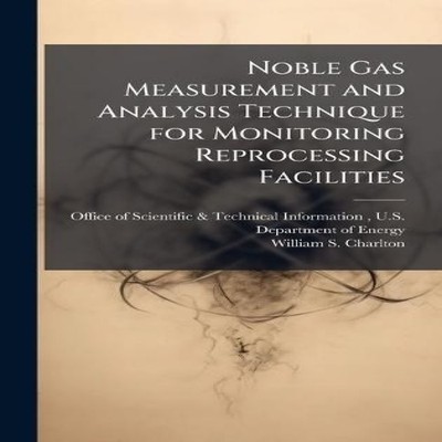 Noble Gas Measurement and Analysis Technique for Monitoring Repro