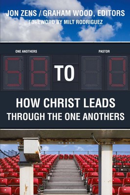 58 to 0 | Jon H. Zens | How Christ Leads Through the One Anothers | Taschenbuch