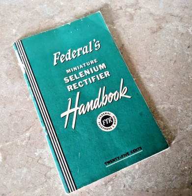 Federal's Miniature Selenium Rectifier Handbook Revised Sept 1950