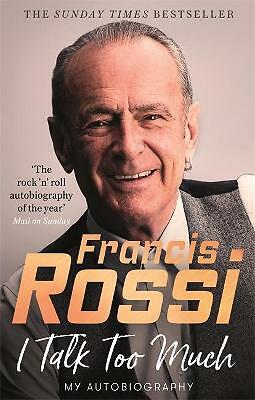 I Talk Too Much: My Autobiography by Francis Rossi (Paperback, 2020)