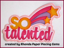 SO TALENTED everyday girl title scrapbook premade paper piecing by Rhonda