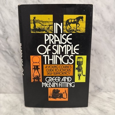 In Praise of Simple Things by Mel Fitting and Greer Fitting - Homesteading book