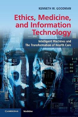 Ethics, Medicine, and Information Technology Goodman Paperback 9781107624733
