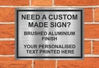 Custom Made Personalised Brushed Aluminium Silver Metal Sign / Plaque A5/A4/A3