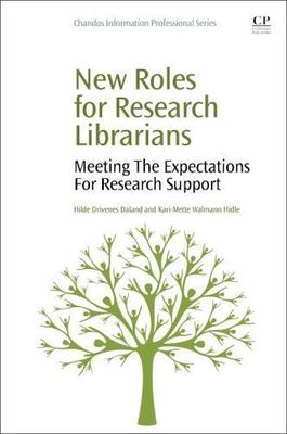 New Roles for Research Librarians : Meeting the Expectations for Research Sup...