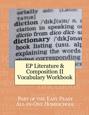 EP Literature and Composition II Vocabulary Workbook: Part of the Easy Peasy All