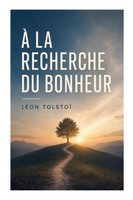 LéOn Tolstoï | À La Recherche Du Bonheur | Taschenbuch | FranzöSisch (2023)