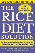 The Rice Diet Solution: The World-Famous Low-Sodium, Good-Carb, Detox Diet...