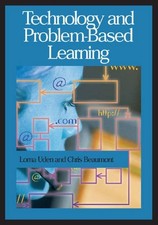 TECHNOLOGY AND PROBLEM-BASED LEARNING By Lorna Uden & Chris Beaumont - Hardcover