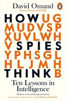 How Spies Think | Ten Lessons In Intelligence | David Omand | Englisch | Buch