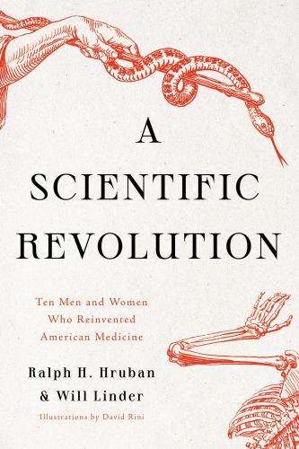 Scientific Revolution : Ten Men and Women Who Reinvented American Medicine by...