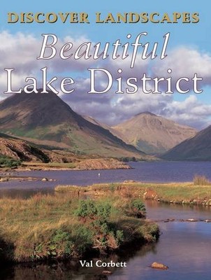 Discover Landscapes - Beautiful Lake District (Discovery Guides),Val Corbett