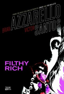 Filthy Rich TPB Brian Azzarello Victor Santos Vertigo Crime