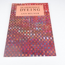 The Ashford Book of Dyeing Anne Milner - Paperback Book - Yarn  Fibre Arts Craft