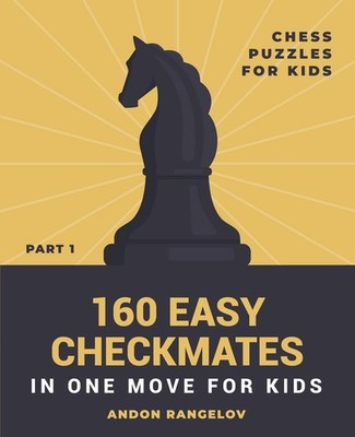Andon Rangelov 160 Easy Checkmates in One Move for Kids, (Paperback) (UK IMPORT)