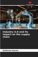 Guillaume Sauron | Industry 4.0 And Its Impact On The Supply Chain | Taschenbuch