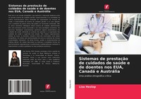 Sistemas De PrestaçãO De Cuidados De SaúDe E De Doentes Nos Eua, Canadá E Austrá
