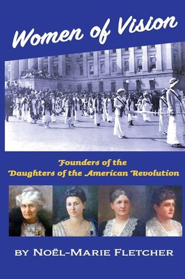 Women of Vision | Founders of the Daughters of the American Revolution | Buch