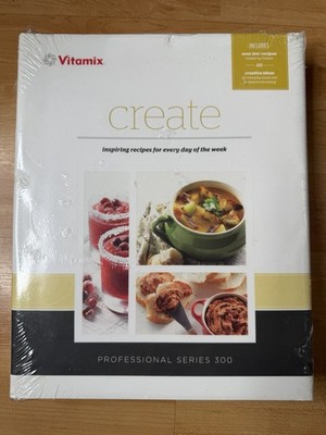 Create Vitamix Professional Series 300 Cookbook Recipes Hardcover Brand New