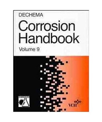Dechema Corrosion Handbook. Corrosive Agents and Their Interaction with Material