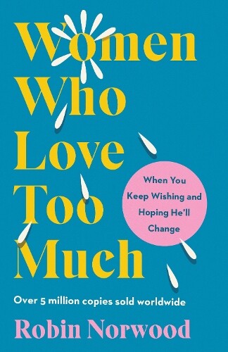 Robin Norwood Women Who Love Too Much (Tascabile)