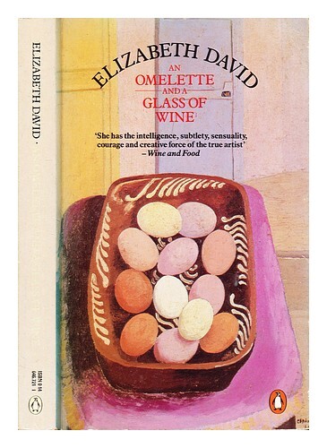DAVID, ELIZABETH Ein Omelett und ein Glas Wein / Elizabeth David 1986 Paperbac
