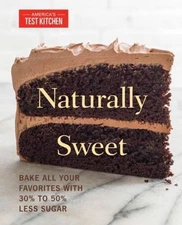 Naturally Sweet: Bake All Your Favorites with 30% to 50% Less ...  (Paperback)