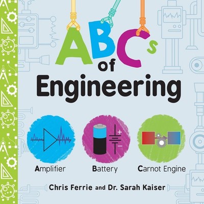 ABCs of Engineering: The Essential STEM Board Book of First Engineering Word...