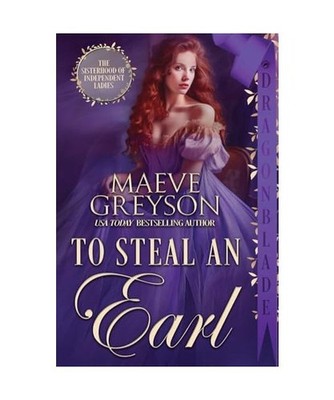 To Steal an Earl [The Sisterhood of Independent Ladies, Band 3], Greyson, Maeve