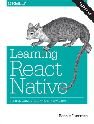 Learning React Native: Building Native Mobile Apps with JavaScript