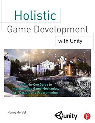 Holistic Game Development with Unity: An All-in-One Guide to Imp