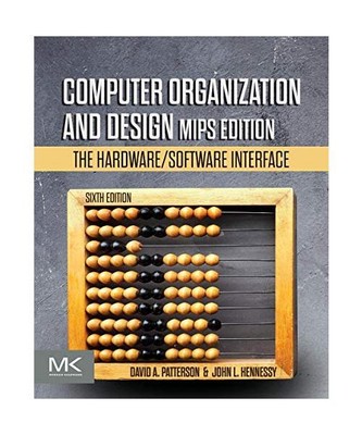 Computer Organization and Design MIPS Edition: The Hardware/Software Interface, 
