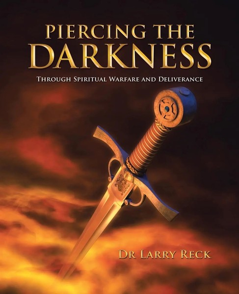 Piercing The Darkness | Through Spiritual Warfare And Deliverance | Larry Reck-image