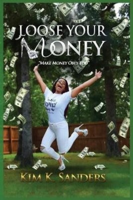 Kim K Sanders Loose Your Money (Taschenbuch) (US IMPORT)