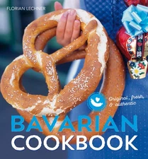 Bavarian cookbook: Original, fresh & authentic