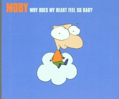 Moby Why does my heart feel so bad? (1999) [Maxi-CD]