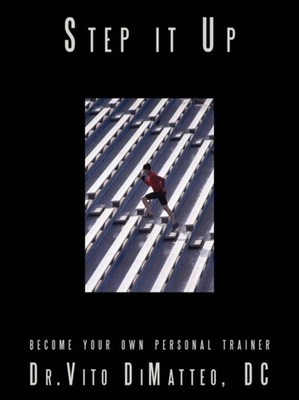 Dr. Vito DiMatteo DC - Step It Up  become your own personal trainer -  - X555z