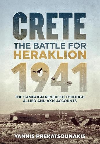 The The Battle for Heraklion Crete 1941 by Yannis Prekatsounakis - 9781913336011